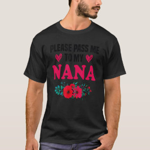 Großes Oma, gib mich bitte an meine Nana I Liebe T-Shirt