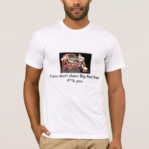 großes Rot, wenn Sie nicht großes Rot als F ** k T-Shirt