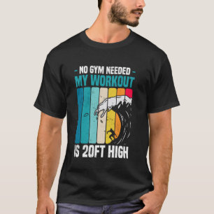 Großes Wellen-Surfen Kein Fitnessstudio benötigt W T-Shirt