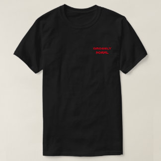 Grossly Norml T-Shirt