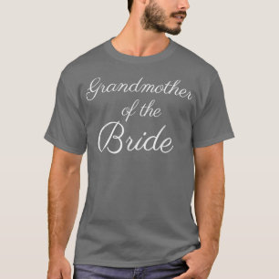 Großmutter der Braut , Weiße Schrift, Hochzeit T-Shirt