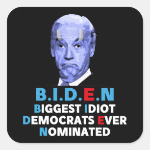 größte Idiot-Demokraten, die jemals gegen Biden  Quadratischer Aufkleber