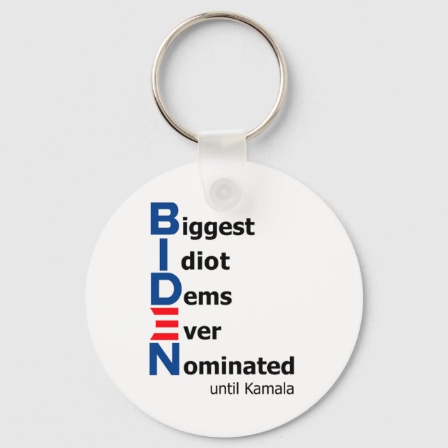 Größte Idiot Dems, die je nominiert wurden, bis Ka Schlüsselanhänger (Vorderseite)
