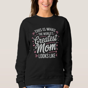 Größte Mutter Aller Zeiten Zitat Welt2019s Beste M Sweatshirt