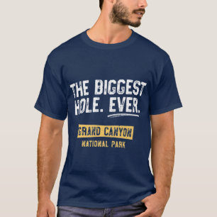 Größtes Loch überhaupt Grand Canyon National Park T-Shirt
