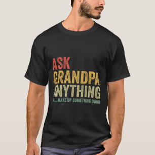 Großvater Alles, was er erfinden wird, ist gut T-Shirt