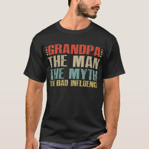 Großvater der Mann der Mythos Der schlechte Einflu T-Shirt