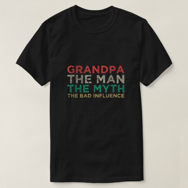 Großvater der Mensch Der Mythos Der schlechte Infu T-Shirt (Design vorne)