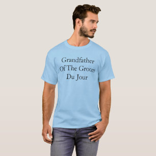 Großvater des Bräutigams Du Jour Hochzeitszitat T-Shirt