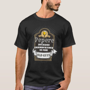 Großvater für Großvater Pepere ist für alte Typ T-Shirt