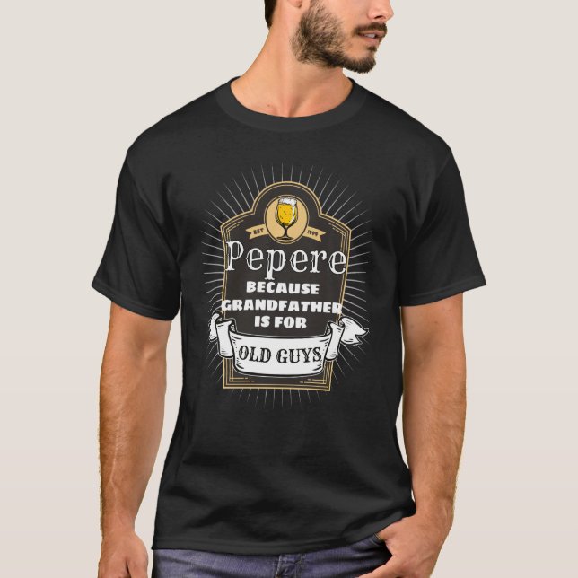 Großvater für Großvater Pepere ist für alte Typ T-Shirt (Vorderseite)