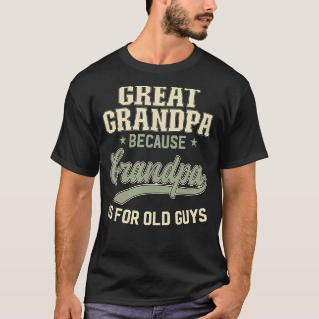 Großvater, weil Großvater für alte Typ Männer T-Shirt (Vorderseite)