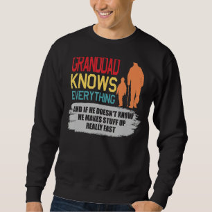 Großvater weiß alles und wenn er es nicht weiß sweatshirt