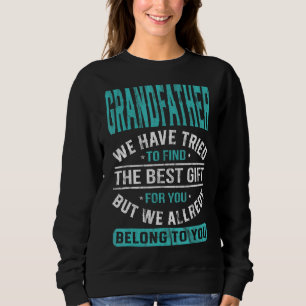 Großvater wir haben versucht, den besten Vater zu Sweatshirt