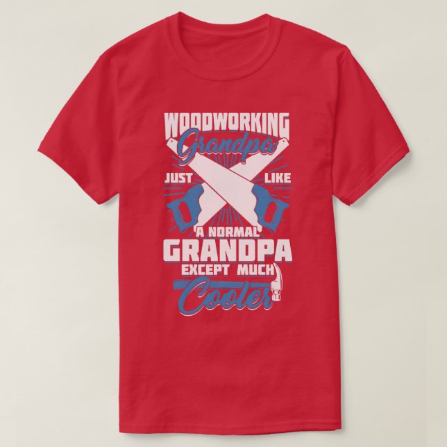 Großvater Woodworker Großvater Geschenk T-Shirt (Design vorne)