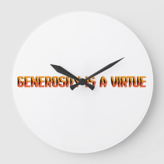 Großzügigkeit ist eine Tugend EN Große Wanduhr