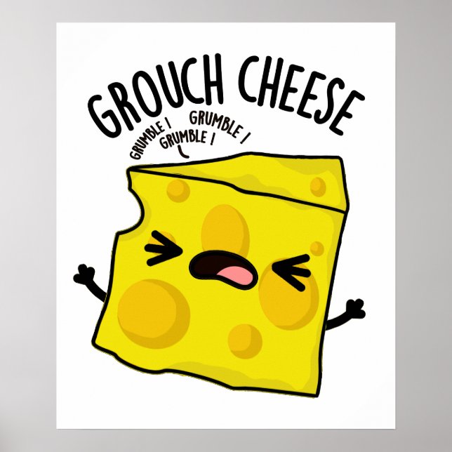 Grou-Käse Funny Cheese Pun Poster (Vorne)