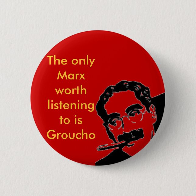 groucho, der einzige Marx wert das Hören zu ist Button (Vorderseite)