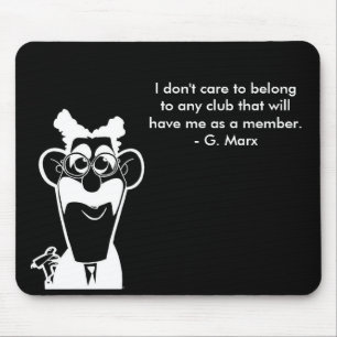 Groucho Marx-Verein-Zitat-Schwarz-Mausunterlage Mousepad