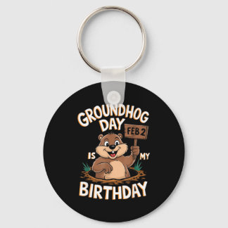Groundhog Day Is My Birthday February 2nd  Schlüsselanhänger