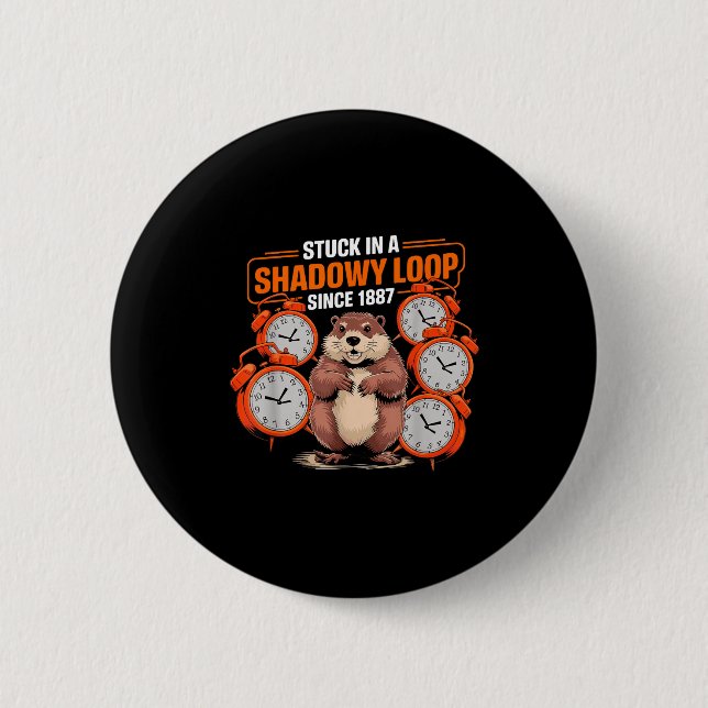 Groundhog Day Pun Shadaow Sarcasm Funny Women Men  Button (Vorderseite)