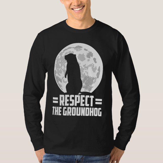 groundhog day respect the groundhog T-Shirt (Vorderseite)