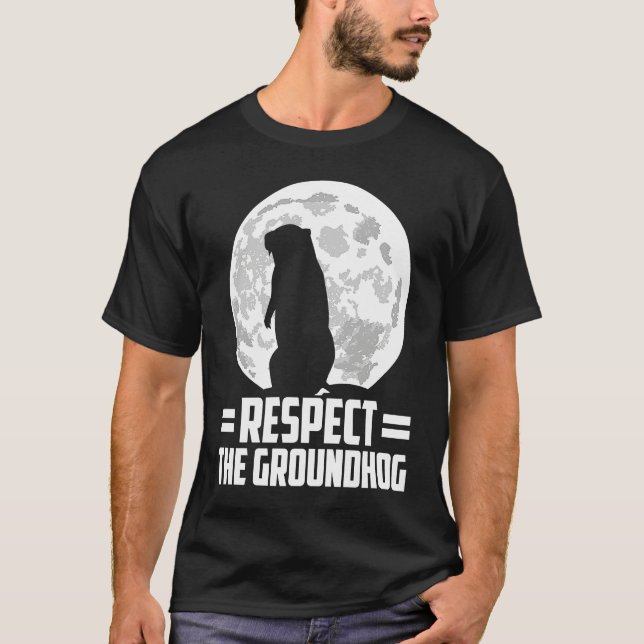 groundhog day respect the groundhog T-Shirt (Vorderseite)