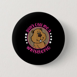 Groundhog_ Nennt mich nicht ein Pfeifhase Button