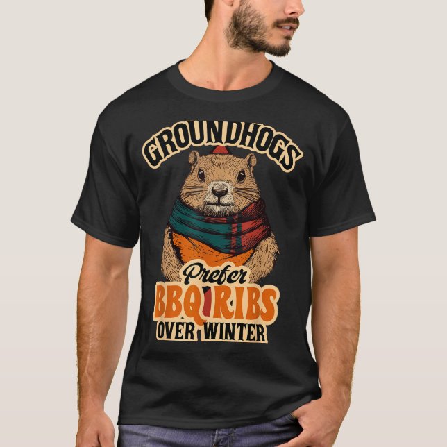 Groundhogs Prefer Bbq Ribs Over Winter - Funny Des T-Shirt (Vorderseite)