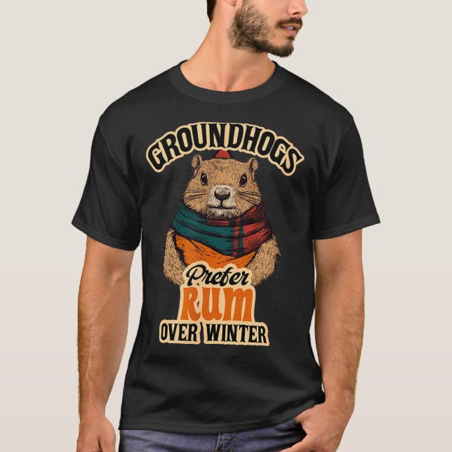 Groundhogs Prefer Rum Over Winter  T-Shirt (Vorderseite)