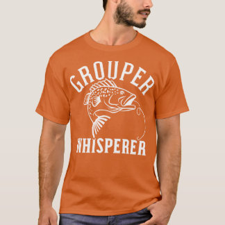 Grouper whisperer T-Shirt