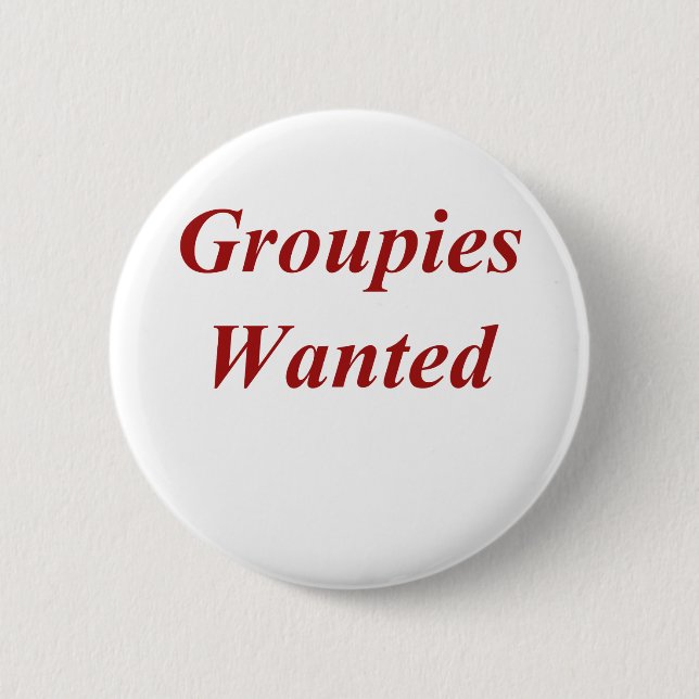 Groupies gewollt button (Vorderseite)