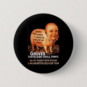 Groves Tonic macht Kinder und Erwachsene fett als Button