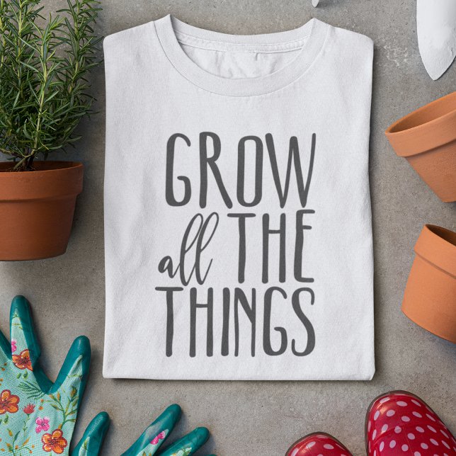 Grow alle Dinge Niedlich Gartenkostangebot Shirt (Von Creator hochgeladen)