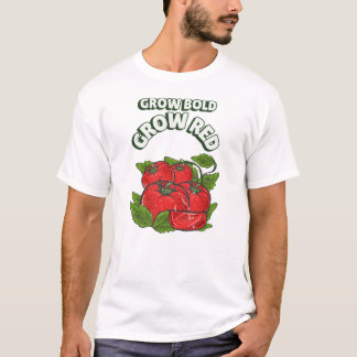Grow Bold Grow Red Tomato Garening T-Shirt