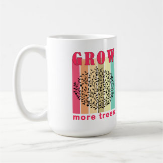 grow more trees kaffeetasse
