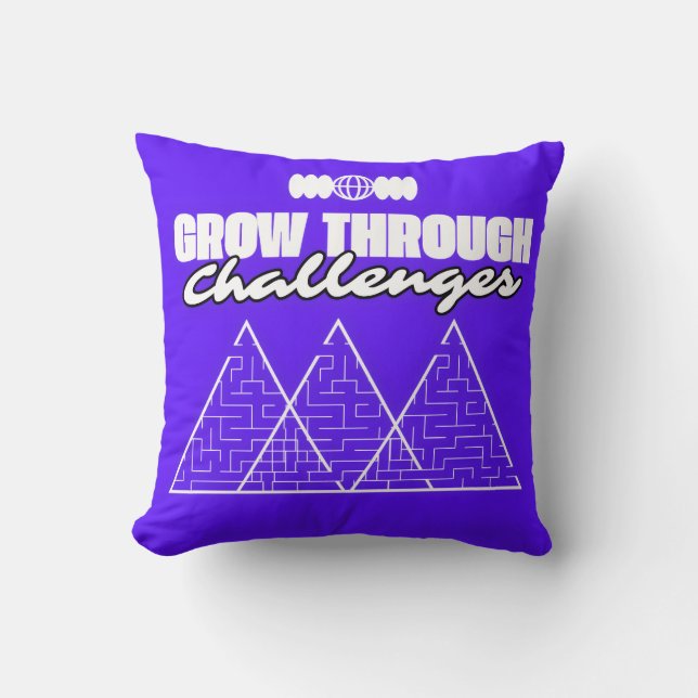 Grow Through Challenges – Inspirational pillow  Kissen (Vorderseite)