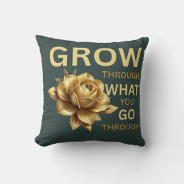 Grow Through What You Go Through – Motivational Kissen