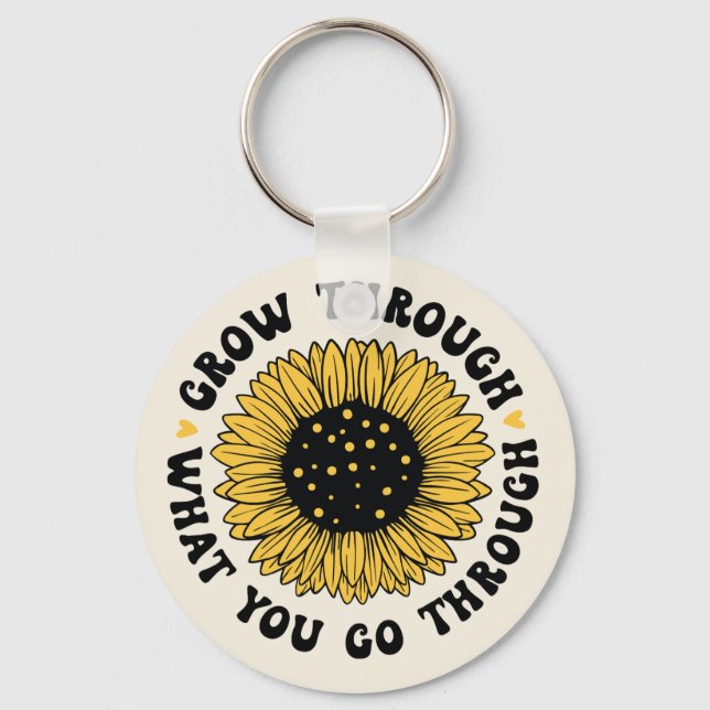 Grow through what you go through. schlüsselanhänger (Vorderseite)