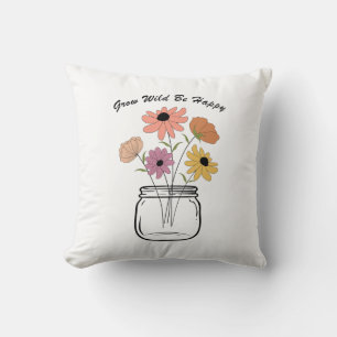 Grow Wild Be Happy: Die magische Freude der Natur  Kissen