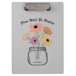 Grow Wild Be Happy: Die magische Freude der Natur Klemmbrett