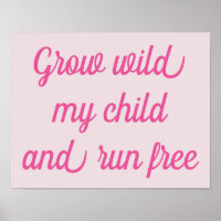 Grow Wild My Child Decor Poster PINK