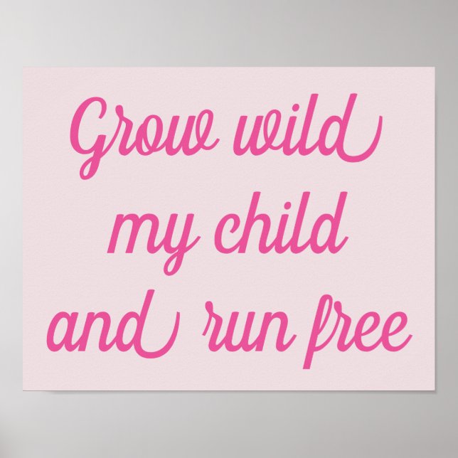 Grow Wild My Child Decor Poster PINK (Vorne)