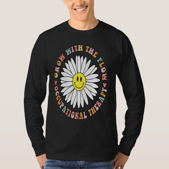 Grow With The Flow Occupational Therapy OT Life Th T-Shirt (Vorderseite)