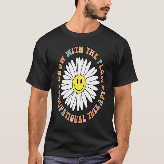 Grow With The Flow Occupational Therapy OT Life Th T-Shirt (Vorderseite)