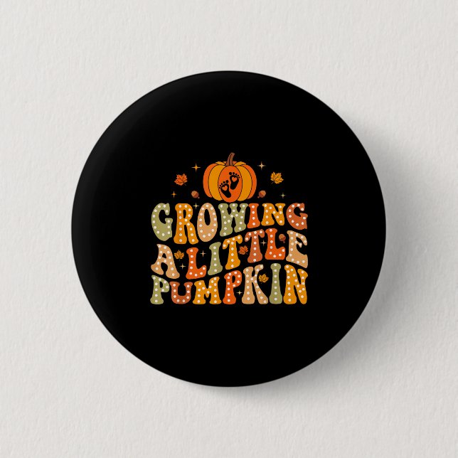 Growing A Little Pumpkin Fall Autumn Pregnancy Tha Button (Vorderseite)