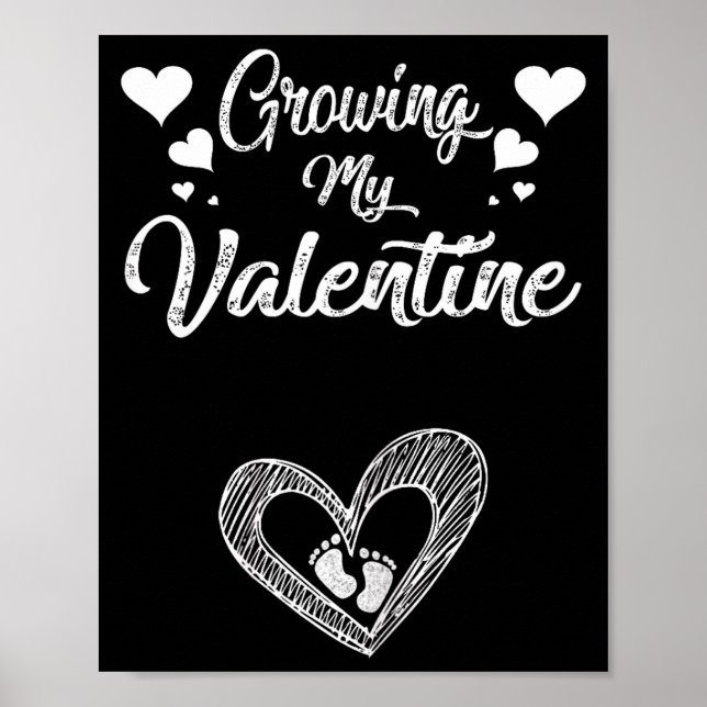 Growing My Valentine Pregnancy New Mom Valentines  Poster (Vorne)