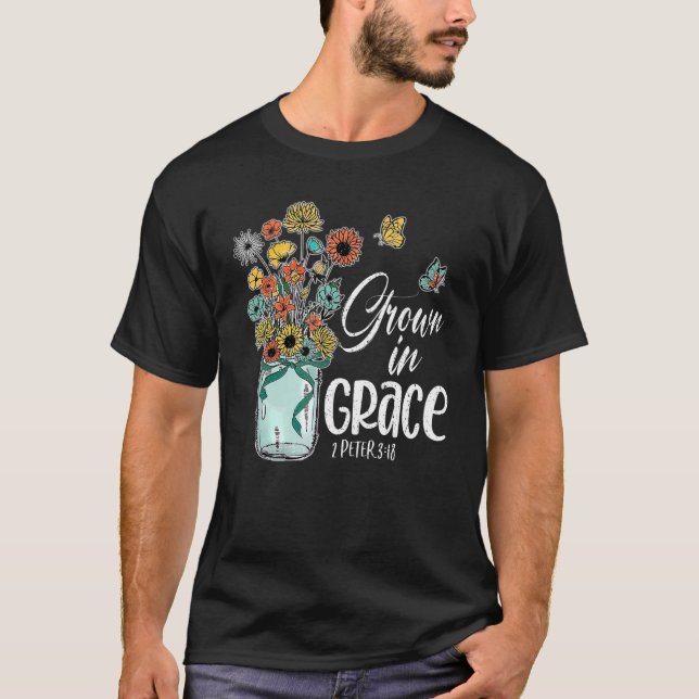 Grown in Grace floral Christlich Peter 318 Bibel v T-Shirt (Vorderseite)