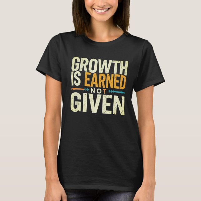 Growth Is Earned Not Given Women’s T-Shirt  (Devant)