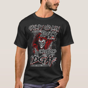 Grumpy alter Mann Bevor du mich beurteilst bitte U T-Shirt